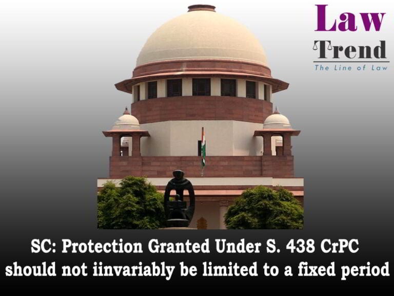 What is the tenure of protection granted under Anticipatory Bail? :SC 5 Judges