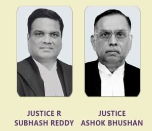 Justice R Shubhas Reddy and Justice Ashok Bhushan