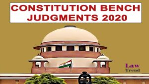Constitution Bench Judgments Supreme Court 2020