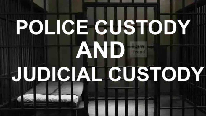 Police Custody and Judicial Custody Difference