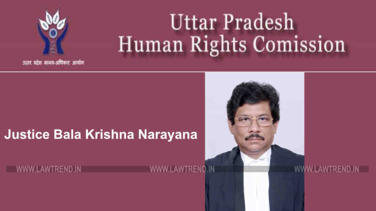 Justice Bala Krishna Narayana Up Human Rights Commission Chairman