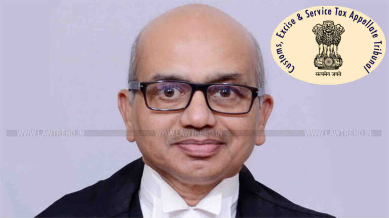 Justice Dilip Gupta Gets Extention as President of CESTAT till 30.09.2022