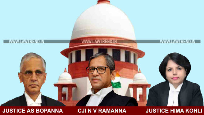 CJI NV Ramana Justice Hima kohli Justice AS Bopanna