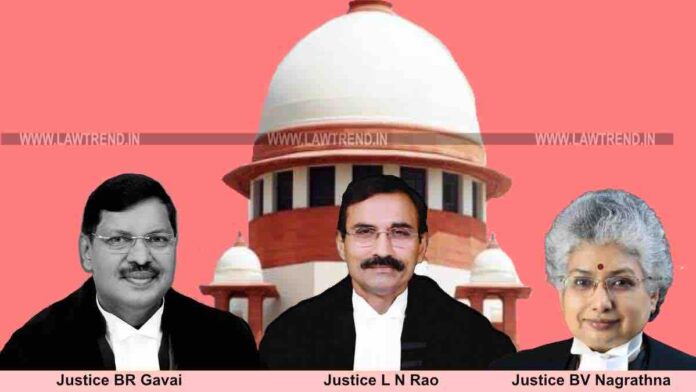 Justices BR Gavai L Nageshwar Rao BR Nagarathna