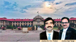 Justice Dr. Kaushal Jayendra Thaker and Justice Ajai Tyagi