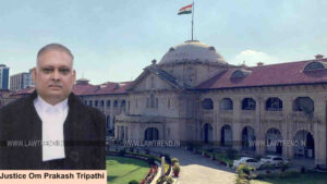 Justice Om Prakash Tripathi Allahabad HC