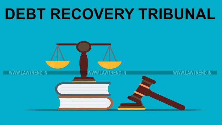 DEBT RECOVERY TRIBUNAL LAW TREND