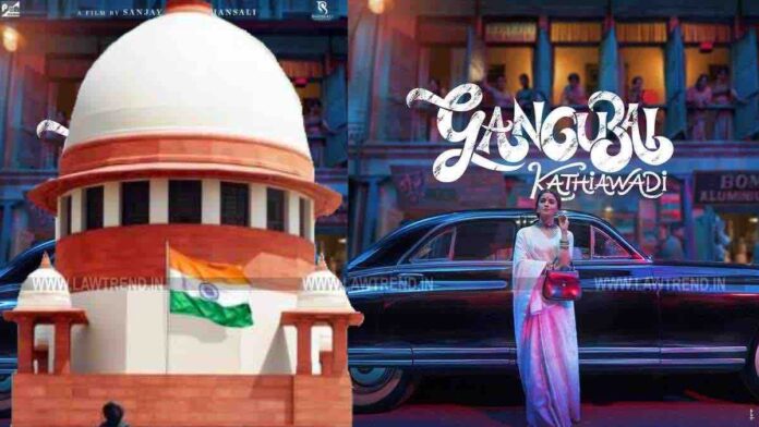 Gangubai Kathiyawadi Movie Supreme Court