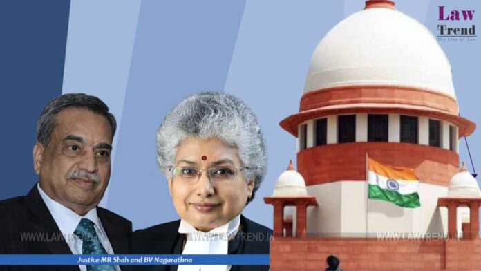 Justices MR Shah and BV Nagarathna Supreme Court