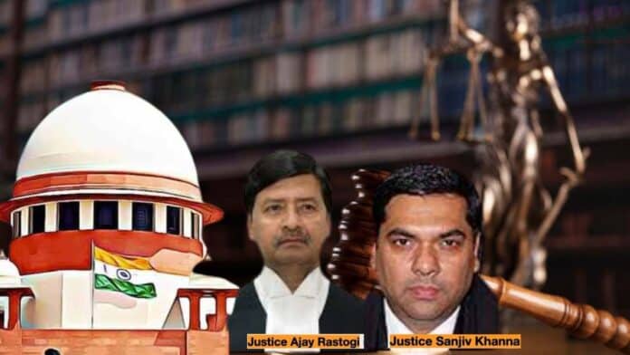 Justices Ajay Rastogi and Sanjiv Khanna