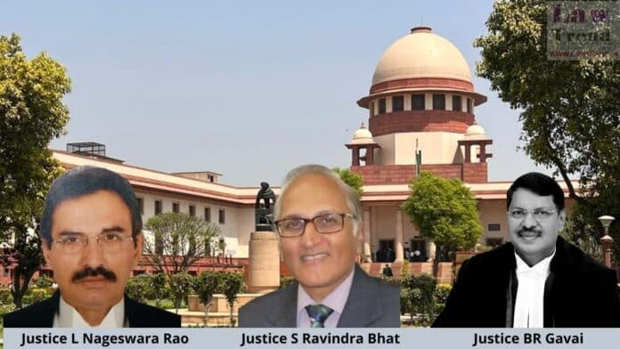 Justices L Nageswara Rao-S Ravindra Bhat-BR Gavai