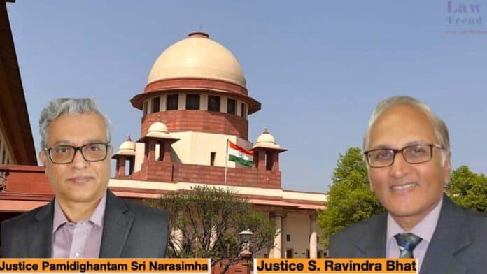 Justices S Ravindra Bhat-PS Narsimha-supreme court