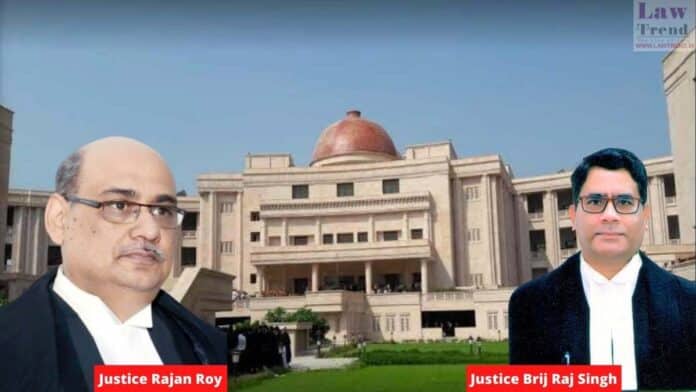 Justices Rajan Roy and Brij Raj Singh