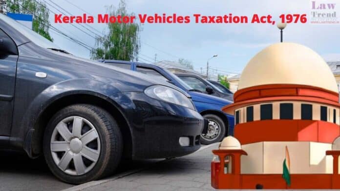 kerala motor vehicle taxation-sc