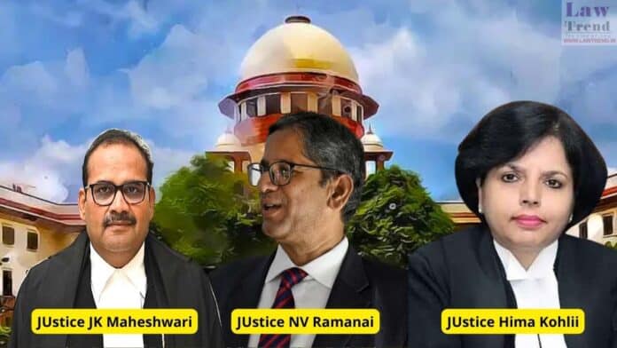 CJI NV Ramana, and Justices JK Maheshwari and Hima Kohli