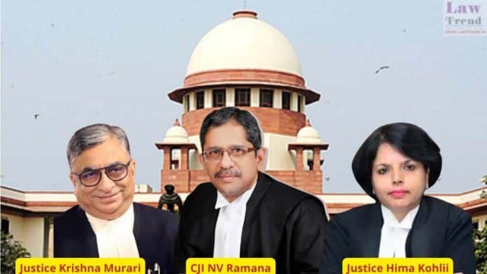 CJI. N. V. Ramana and Justices Krishna Murari and Hima Kohli