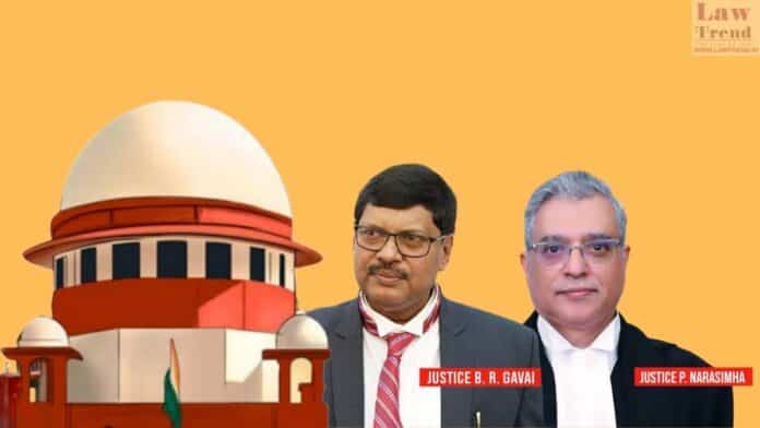Justices BR Gavai and PS Narasimha
