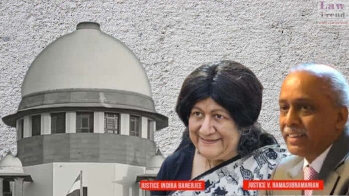 Justices Indira Banerjee and V. Ramasubramanian