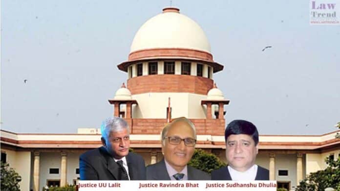 Justices UU Lalit, S. Ravindra Bhat And Sudhanshu Dhulia