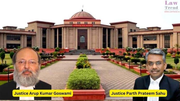 Justice Arup Kumar Goswami and Justice Parth Prateem Sahu