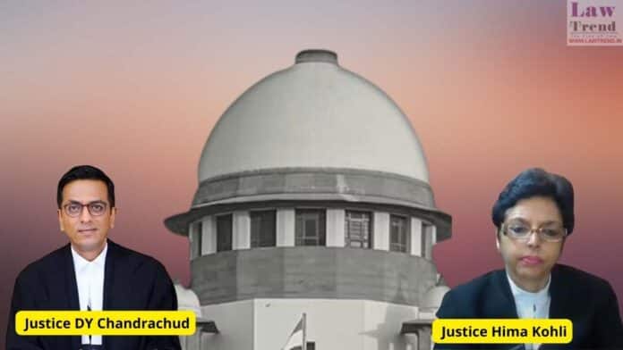 Justice DY Chandrachud and Hima Kohli