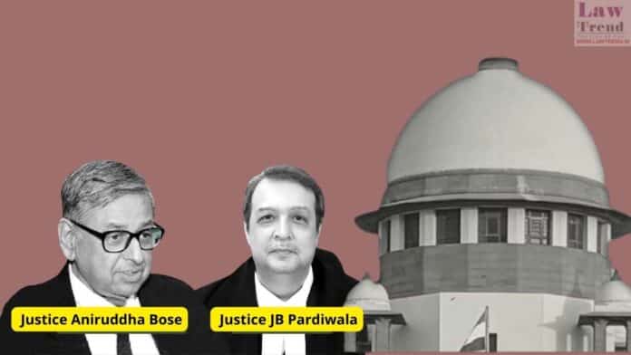 Justices Aniruddha Bose and J.B. Pardiwala
