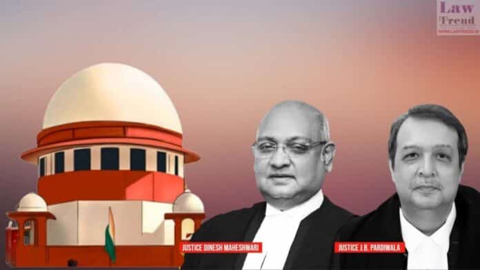 Justices Dinesh Maheshwari and JB Pardiawala