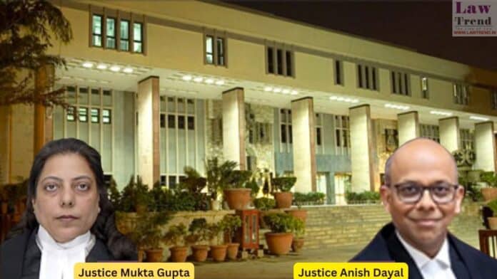 Justices Mukta Gupta and Anish Dayal