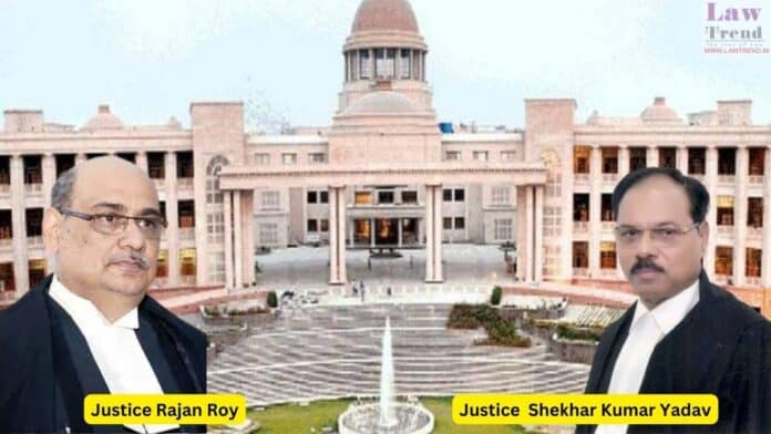 Justices Rajan Roy and Shekhar Kumar Yadav