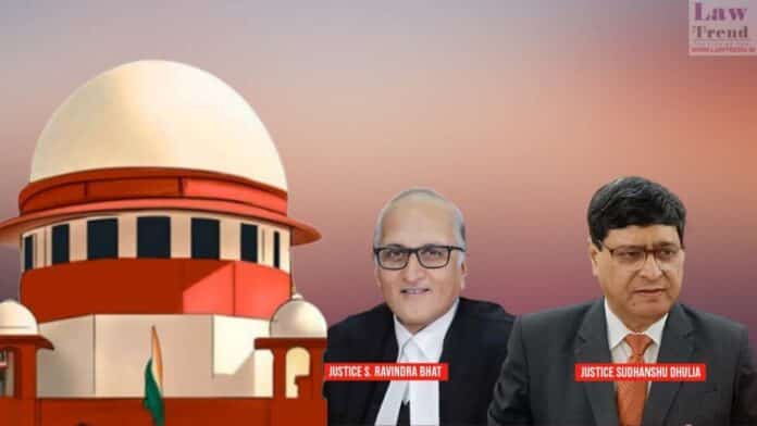 Justices S. Ravindra Bhat and Sudhanshu Dhulia
