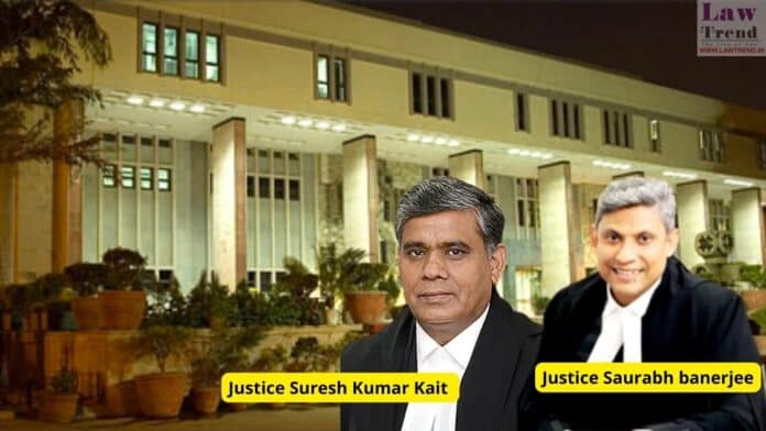 Justices Suresh Kumar Kait and Saurabh Banerjee