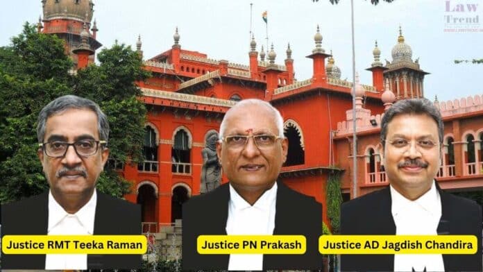 Justices PN Prakash, RMT Teeka Raman, and AD Jagdish Chandira