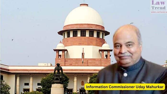 Information Commissioner Uday Mahurkar