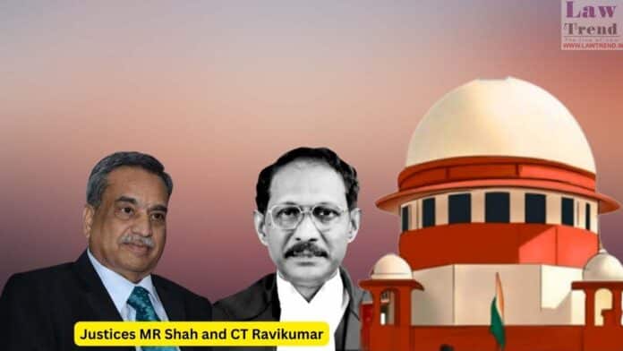 Justices MR Shah and CT Ravikumar