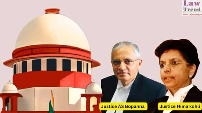 Justices AS Bopanna and Hima Kohli