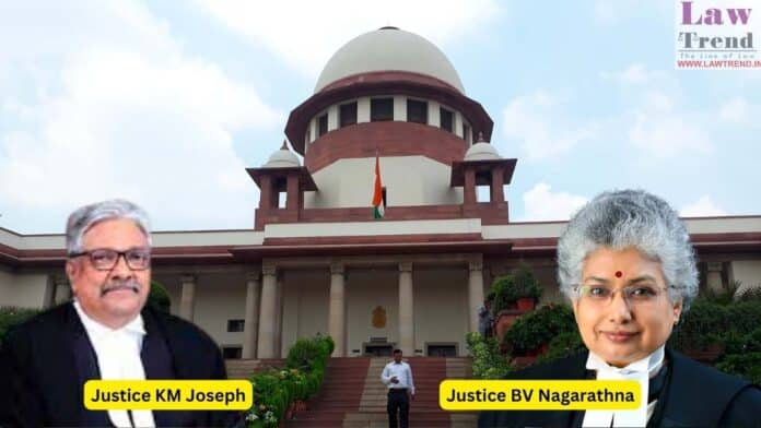 Justices KM Joseph and BV Nagarathna