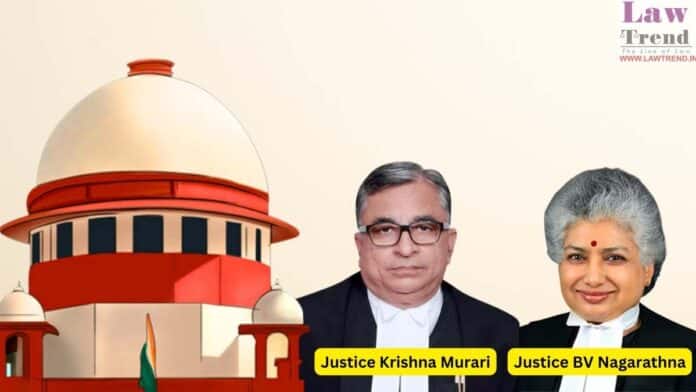 Justices Krishna Murari and Nagarathna