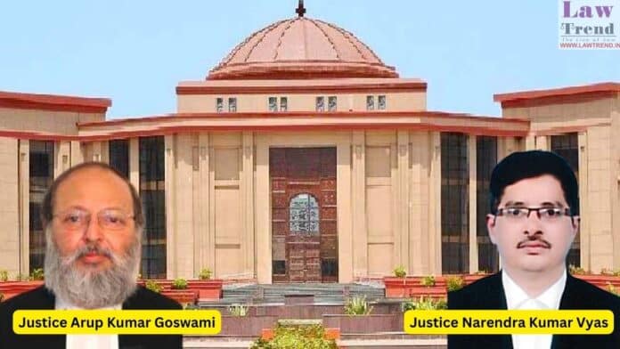 Chief Justice Arup Kumar Goswami and Justice Narendra Kumar Vyas