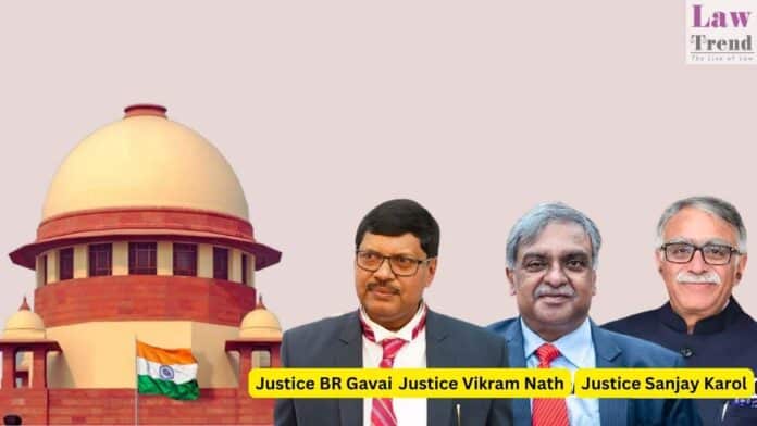 Justices B.R. Gavai, Vikram Nath and Sanjay Karol