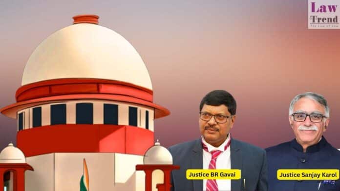 Justices B.R. Gavai and Sanjay Karol