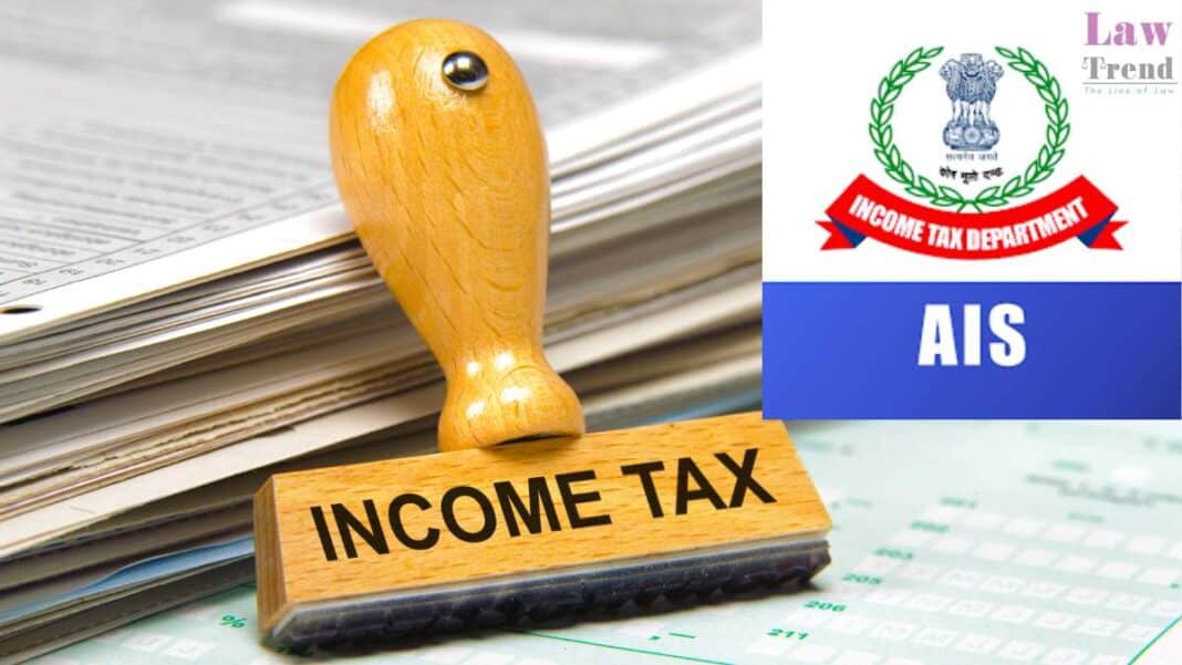 Income Tax Department Launches AIS App For Taxpayers- Know More - Law Trend