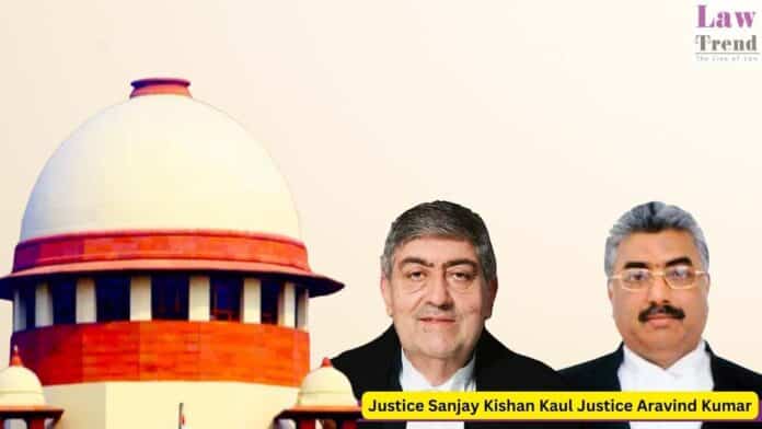 Justice Sanjay Kishan Kaul Justice Aravind Kumar