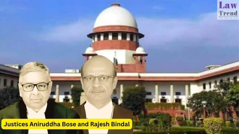 Justices Aniruddha Bose and Rajesh Bindal