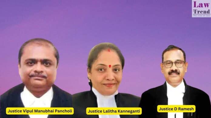 Justice D Ramesh Justice Lalitha Kanneganti and Justice Vipul Manubhai Pancholi