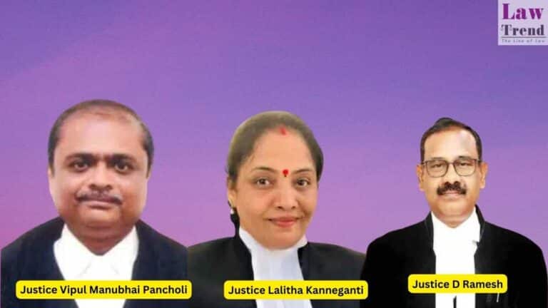 Justice D Ramesh Justice Lalitha Kanneganti and Justice Vipul Manubhai Pancholi