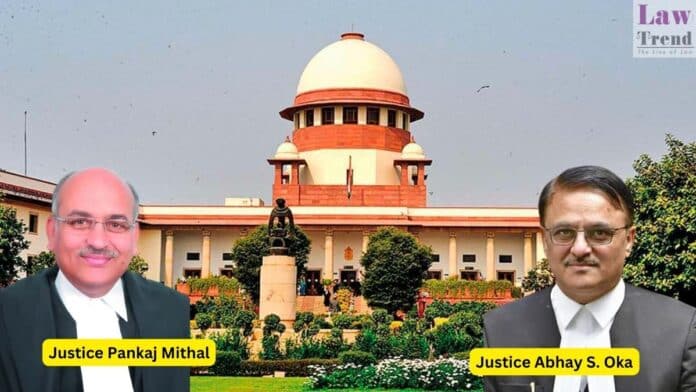 Justices Abhay S. Oka and Pankaj Mithal