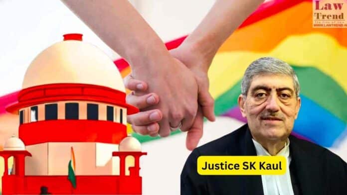 Justice SK Kaul-same sex marriage