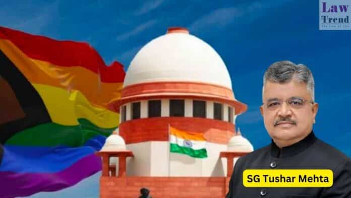 SG Tushar Mehta same sex marriage