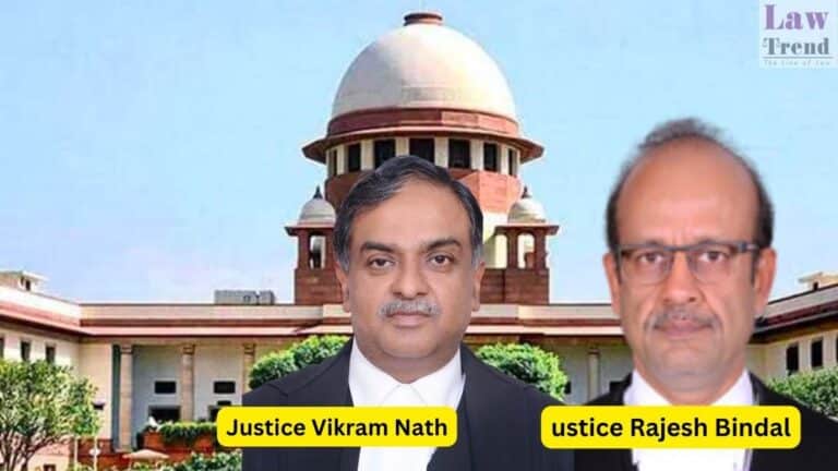 Justices Vikram Nath and Rajesh Bindal