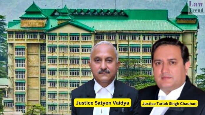 Justice Tarlok Singh Chauhan and Justice Satyen Vaidya